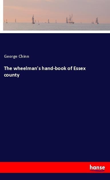 The wheelmans hand-book of Essex county