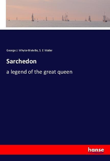Sarchedon: a legend of the great queen