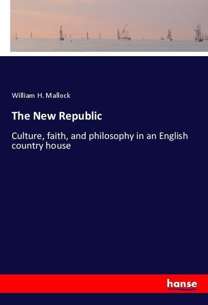 The New Republic: Culture, faith, and philosophy in an English country house