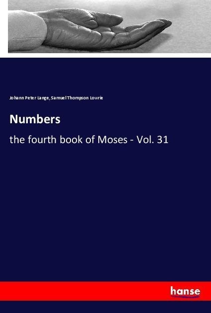 Numbers: the fourth book of Moses - Vol. 31