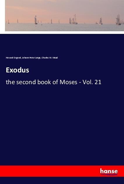 Exodus: the second book of Moses - Vol. 21