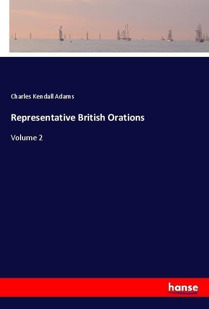 Representative British Orations: Volume 2