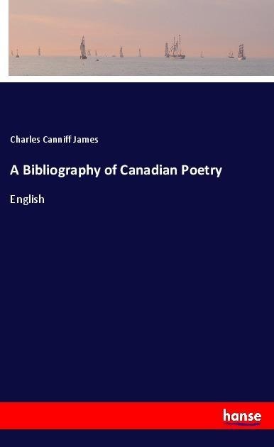 A Bibliography of Canadian Poetry: English