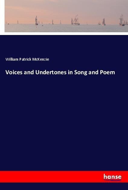 Voices and Undertones in Song and Poem