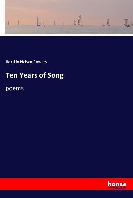 Ten Years of Song: poems