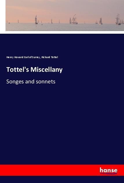 Tottels Miscellany: Songes and sonnets