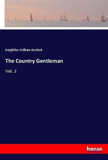 The Country Gentleman: Vol. 2