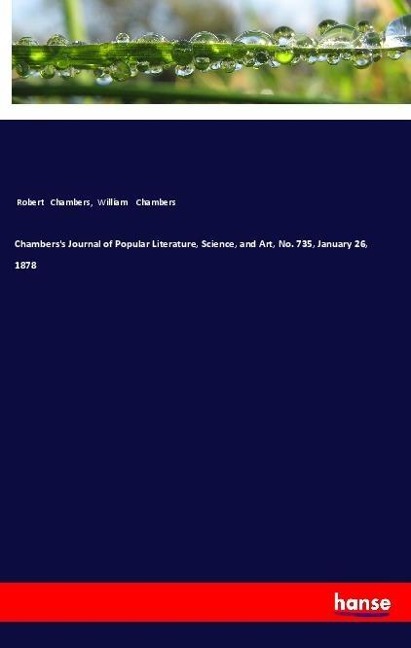 Chamberss Journal of Popular Literature, Science, and Art, No. 735, January 26, 1878