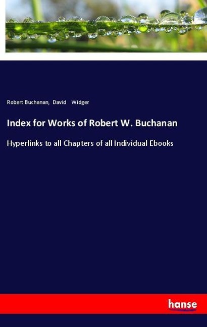 Index for Works of Robert W. Buchanan: Hyperlinks to all Chapters of all Individual Ebooks