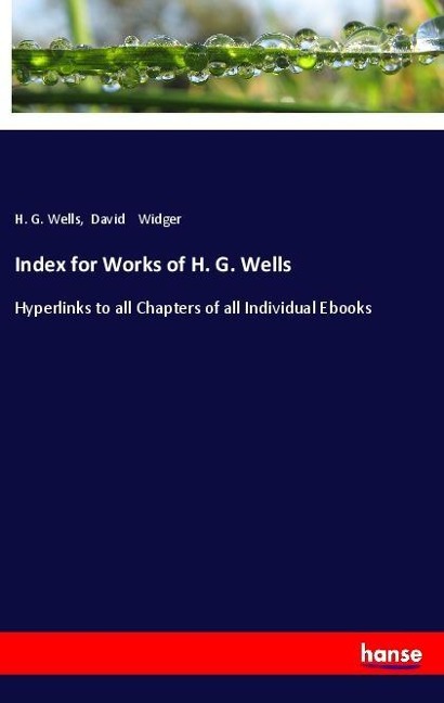 Index for Works of H. G. Wells: Hyperlinks to all Chapters of all Individual Ebooks