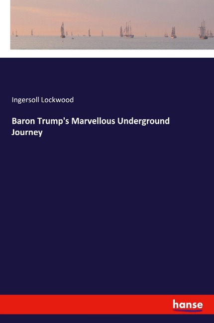 Baron Trumps Marvellous Underground Journey