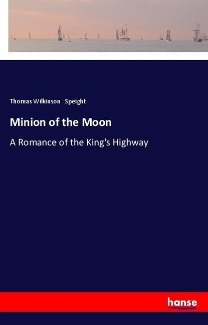 Minion of the Moon: A Romance of the Kings Highway