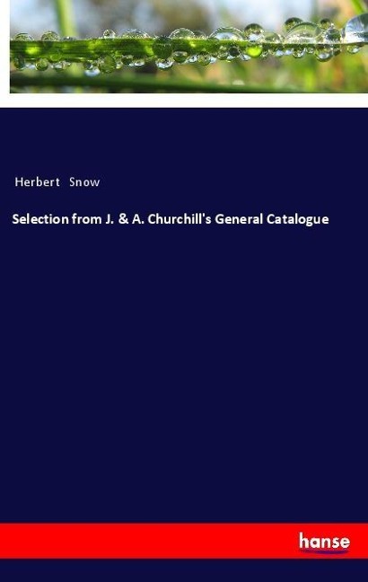 Selection from J. & A. Churchills General Catalogue