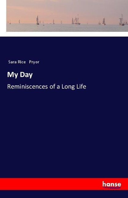 My Day: Reminiscences of a Long Life
