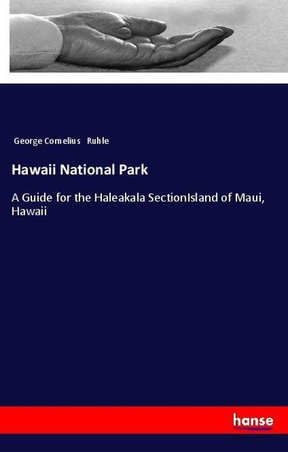 Hawaii National Park: A Guide for the Haleakala SectionIsland of Maui, Hawaii