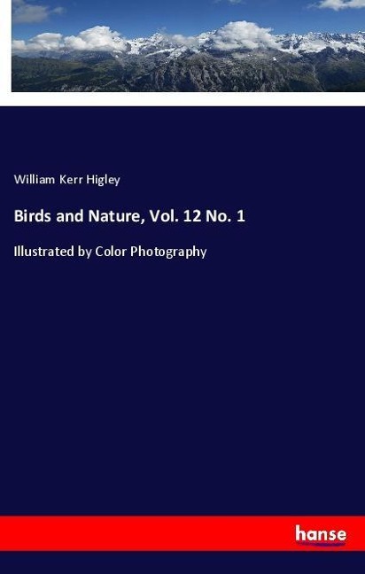 Birds and Nature, Vol. 12 No. 1: Illustrated by Color Photography