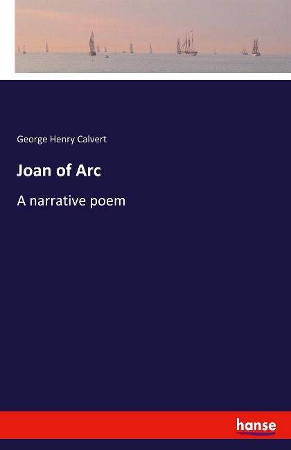 Joan of Arc: A narrative poem