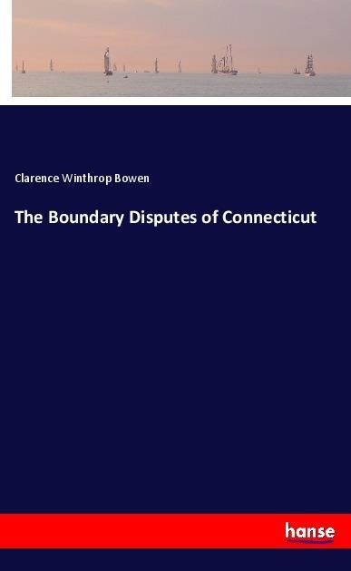 The Boundary Disputes of Connecticut