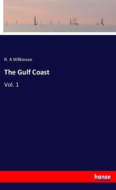 The Gulf Coast: Vol. 1