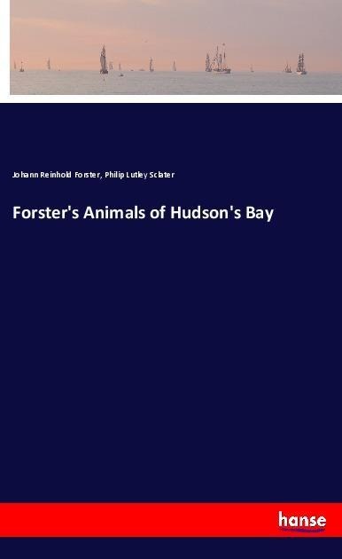 Forsters Animals of Hudsons Bay