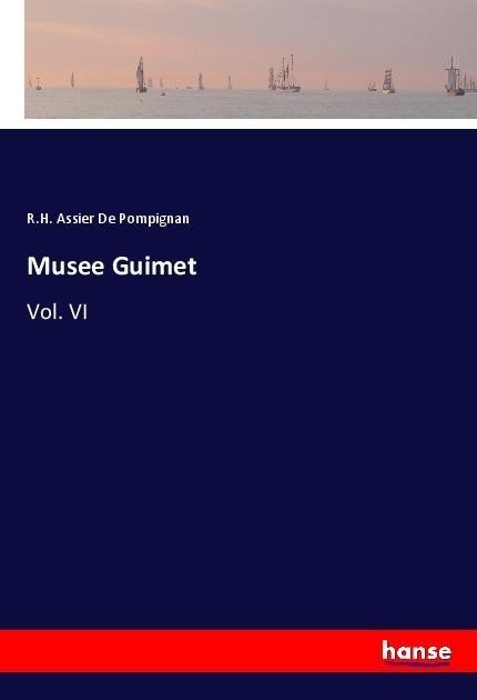 Musee Guimet: Vol. VI