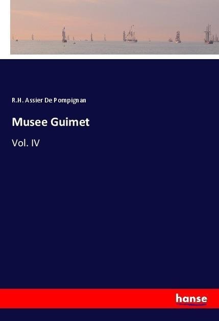 Musee Guimet: Vol. IV