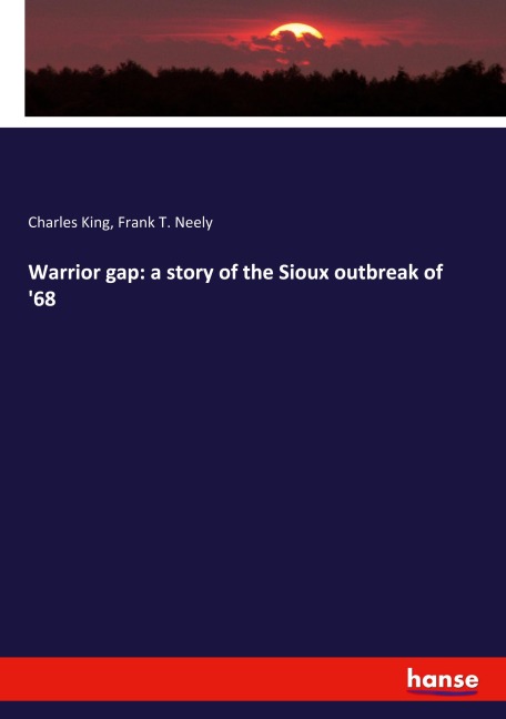 Warrior gap: a story of the Sioux outbreak of 68