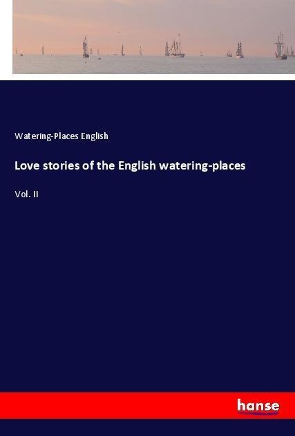 Love stories of the English watering-places: Vol. II