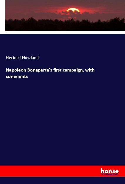 Napoleon Bonapartes first campaign, with comments