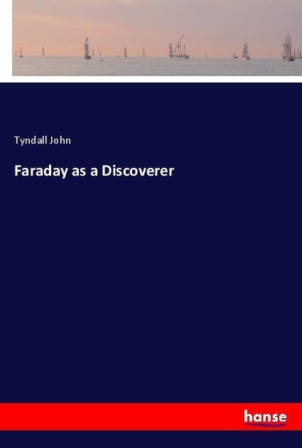 Faraday as a Discoverer