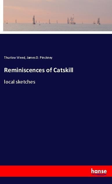 Reminiscences of Catskill: local sketches