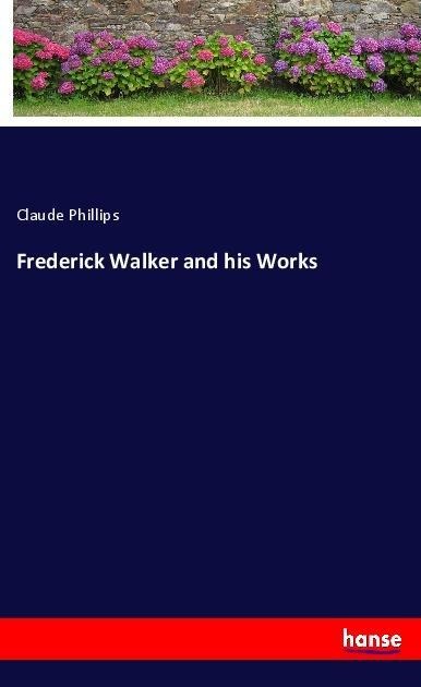 Frederick Walker and his Works