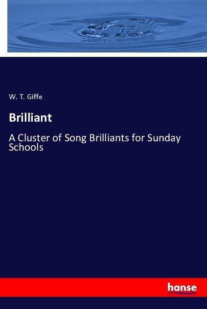 Brilliant: A Cluster of Song Brilliants for Sunday Schools