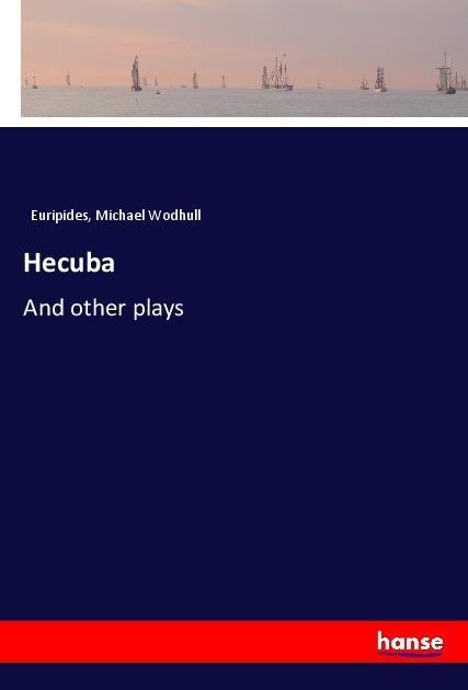 Hecuba: And other plays