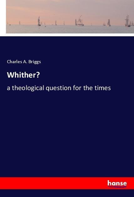Whither?: a theological question for the times