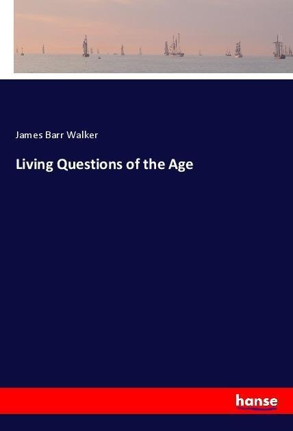 Living Questions of the Age