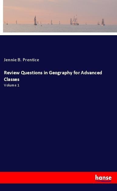 Review Questions in Geography for Advanced Classes: Volume 1
