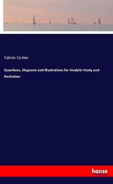 Questions, Diagrams and Illustrations for Analytic Study and Recitation