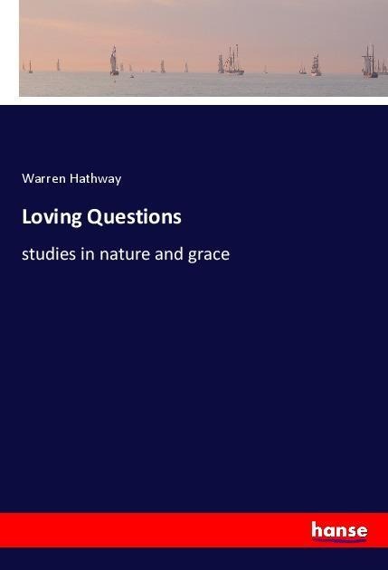 Loving Questions: studies in nature and grace