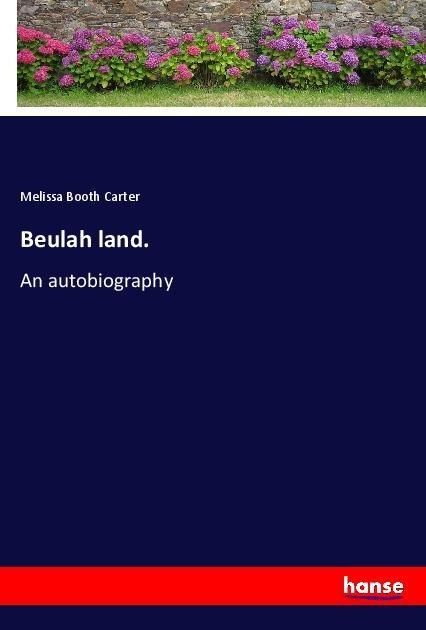Beulah land.: An autobiography