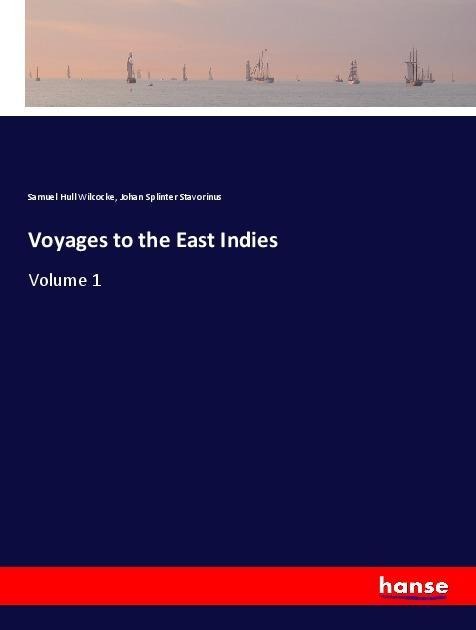 Voyages to the East Indies: Volume 1