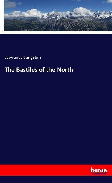 The Bastiles of the North