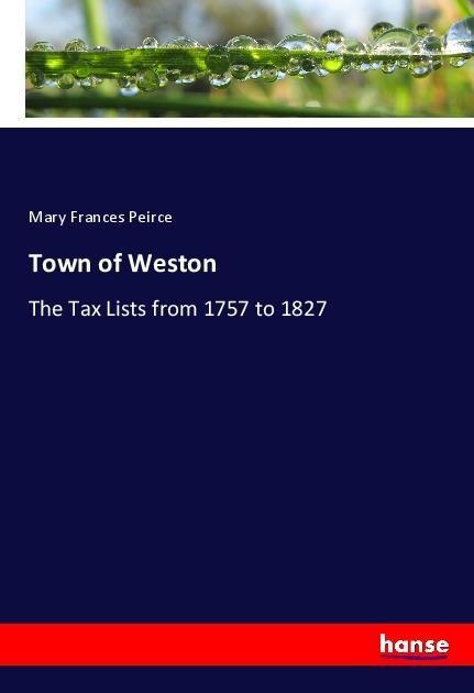 Town of Weston: The Tax Lists from 1757 to 1827