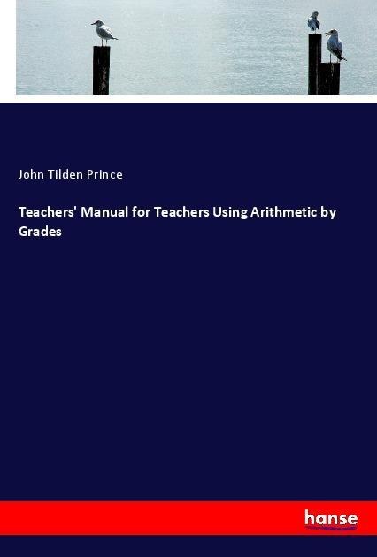 Teachers Manual for Teachers Using Arithmetic by Grades