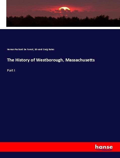 The History of Westborough, Massachusetts: Part I