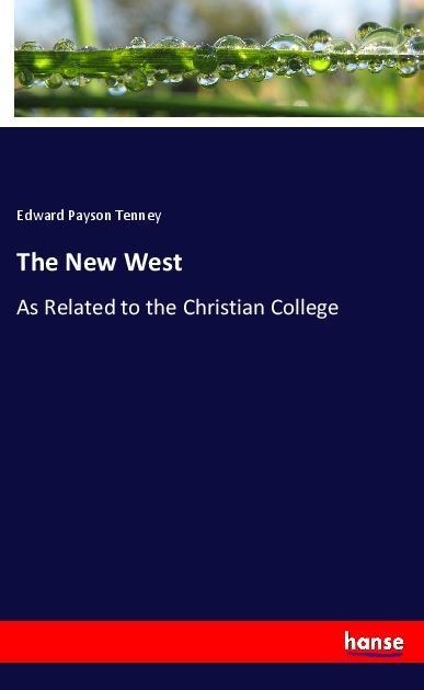 The New West: As Related to the Christian College
