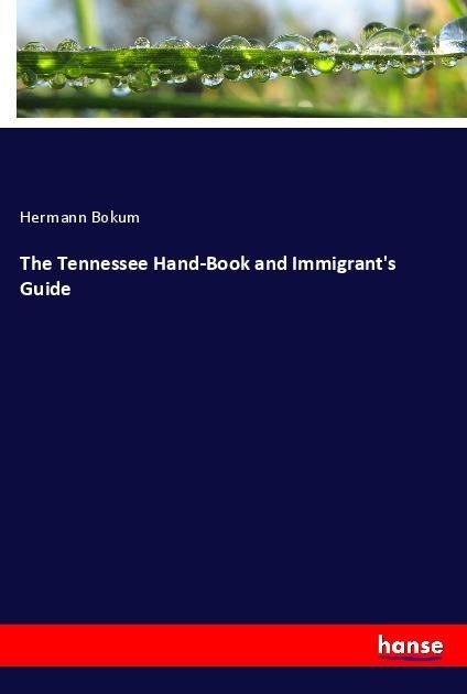 The Tennessee Hand-Book and Immigrants Guide