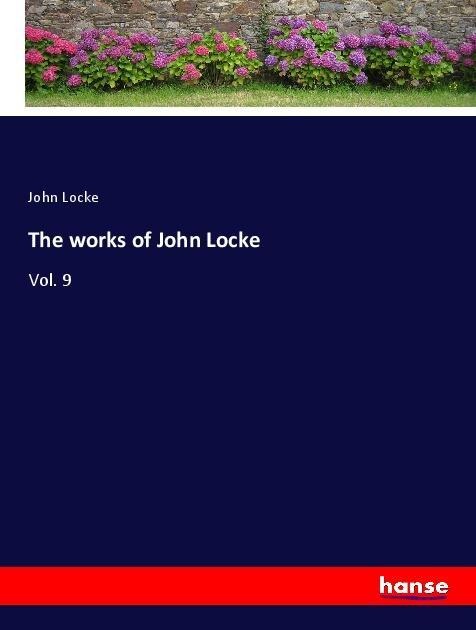The works of John Locke: Vol. 9