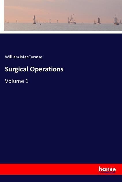 Surgical Operations: Volume 1
