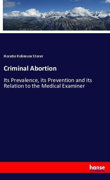 Criminal Abortion: Its Prevalence, its Prevention and its Relation to the Medical Examiner
